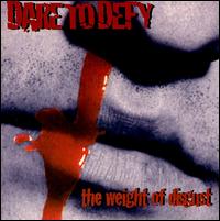 Weight of Disgust von Dare to Defy