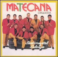 Sentimental Y Salvaje von Orquesta Matecana