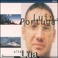 Alta Vai a Lua von Luis Portugal