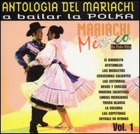 Antologia del Mariachi, Vol. 1: A Bailar la Polka von Mariachi Mexico de Pepe Villa