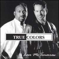 Love Me Tomorrow von True Colors