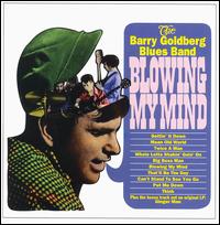 Blowing My Mind von Barry Goldberg