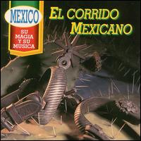 Mexico: Magia y Musica - Corrido Mexicano von Various Artists