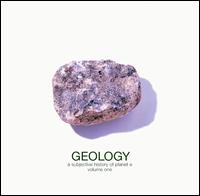 Geology: A Subjective History of Planet E, Vol. 1 von Various Artists