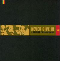 Never Give In: A Tribute to Bad Brains von Various Artists