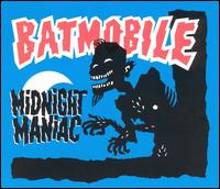 Midnight Maniac von Batmobile