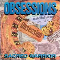 Obsessions von Sacred Warrior