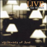 Live at the 40 Watt von Vigilantes of Love