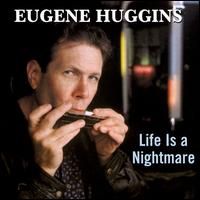 Life Is a Nightmare von Eugene Huggins