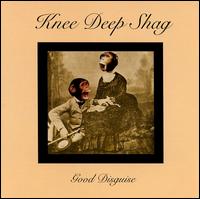 Good Disguise von Knee Deep Shag