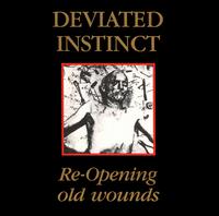 Re-Opening Old Wounds von Deviated Instinct