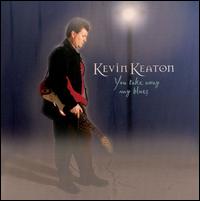 You Take Away My Blues von Kevin Keaton