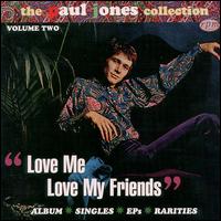 Paul Jones Collection Vol. 2: Love Me, Love My Friends von Paul Jones