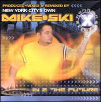 In 2 the Future von DJ Mike Ski