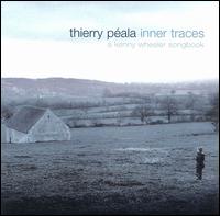 Inner Traces: A Kenny Wheeler Songbook von Thierry Peala