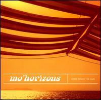 Come Touch the Sun von Mo' Horizons