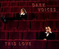 This Love von Dark Voices