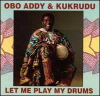 Let Me Play My Drums von Obo Addy