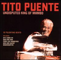 Undisputed King of Mambo von Tito Puente