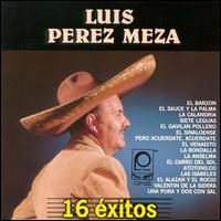 16 Exitos von Luis Pérez Meza