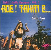 Aue! Tahiti E... (Tahiti Belle Epoque, Vol. 5) von John Gabilou