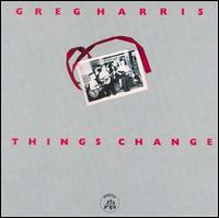 Things Change von Greg Harris