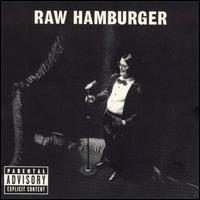 Raw Hamburger von Neil Hamburger