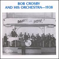 Bob Crosby & His Orchestra -- 1938 von Bob Crosby