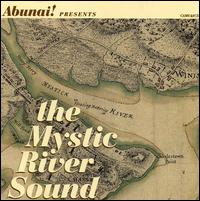 Mystic River Sound von Abunai!