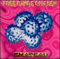 Chateau von Free Ranch Chicken