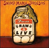 Fresh Raw & Live von Swamp Mama Johnson