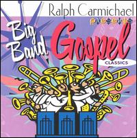 Big Band Gospel Classics von Ralph Carmichael