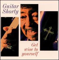 Get Wise to Yourself von Guitar Shorty