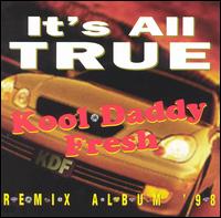 It's All True: Remix Album '98 von Kool Daddy Fresh