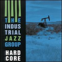 Hardcore von The Industrial Jazz Group