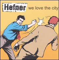 We Love the City von Hefner