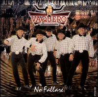 No Fallare von Vaquero Norteno