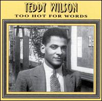 Too Hot for Words von Teddy Wilson