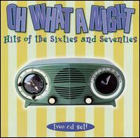 Oh What a Night: Hits of the Sixties and Seveties von Various Artists