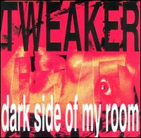 Dark Side of My Room von Tweaker