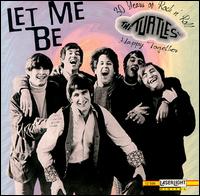 Let Me Be: 30 Years of Rock 'n Roll von The Turtles