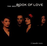 I Touch Roses: The Best of Book of Love von Book of Love