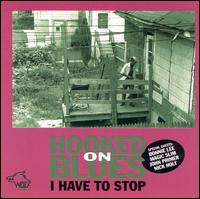 Hooked on Blues: I Have to Stop von Hooked On Blues