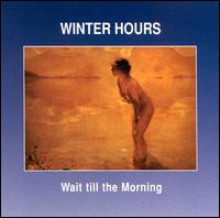 Wait 'Till the Morning von Winter Hours