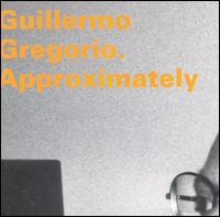 Approximately von Guillermo Gregorio