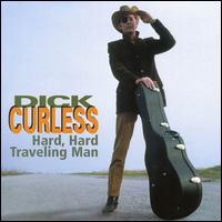 Hard, Hard Traveling Man [Bear Family] von Dick Curless