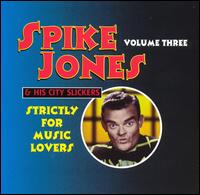 Strictly for Music Lovers, Vol. 3 von Spike Jones