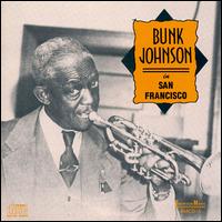 Bunk Johnson in San Francisco von Bunk Johnson