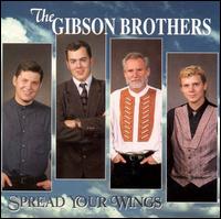 Spread Your Wings von The Gibson Brothers