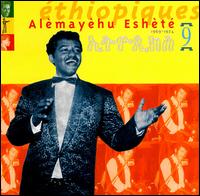 Ethiopiques, Vol. 9: Alemayehu Eshete von Alemayehu Eshete